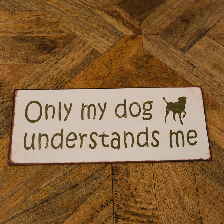 metall-plakat-only-my-dog-understands-me